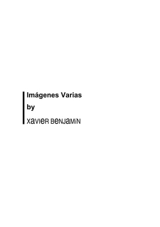 Imágenes Varias
by

XaVIeR BeNJaMíN
 