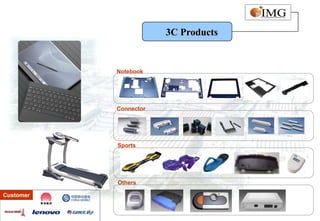 3C Products


           Notebook




           Connector




           Sports




           Others

Customer
 