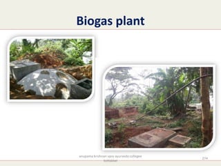 Biogas plant
274
anupama krishnan vpsv ayurveda collegee
kottakkal
 