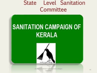 State Level Sanitation
Committee
42
anupama krishnan vpsv ayurveda collegee
kottakkal
 