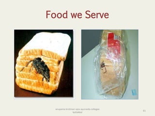 Food we Serve
anupama krishnan vpsv ayurveda collegee
kottakkal
61
 