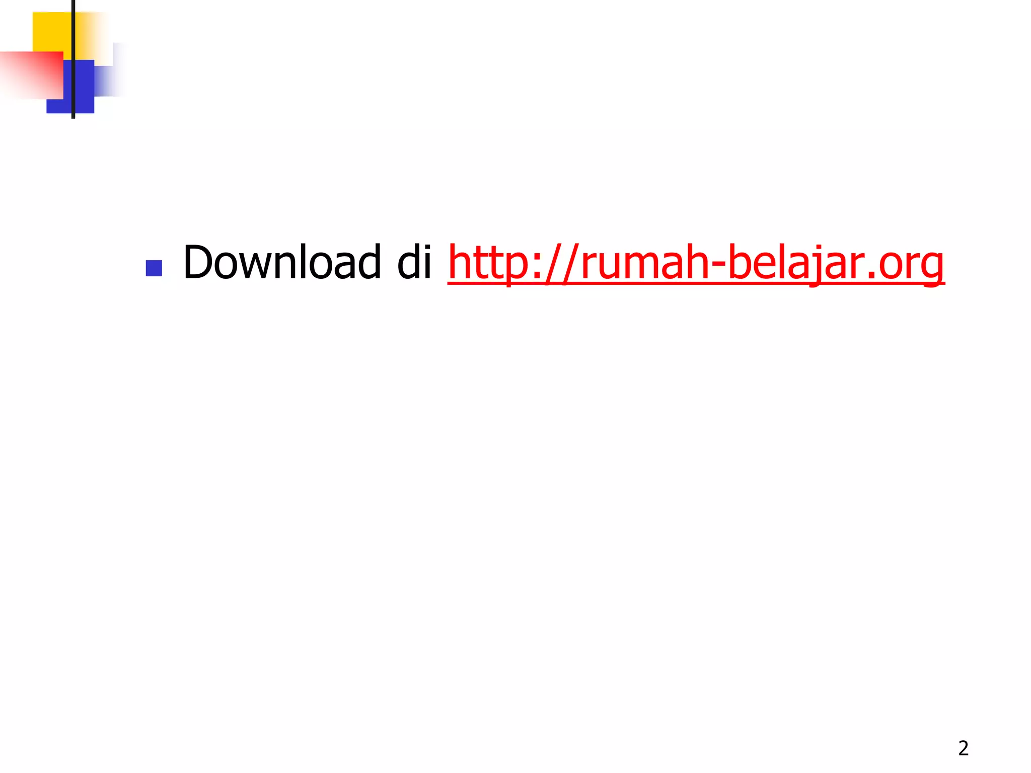    Download di http://rumah-belajar.org




                                           2
 