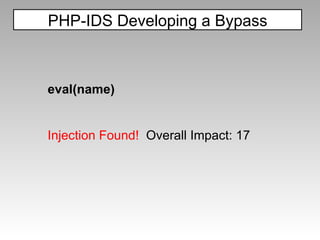 PHP-IDS Developing a Bypass eval(name) Injection Found!  Overall Impact: 17 