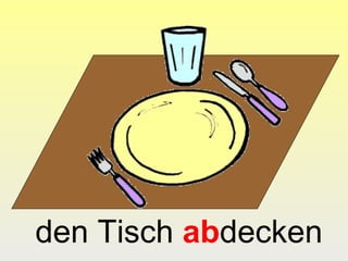 den Tisch abdecken
 