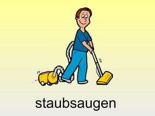 staubsaugen
 