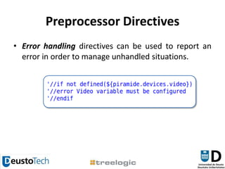 Preprocessor DirectivesError handling directives can be used to report an error in order to manage unhandled situations. 