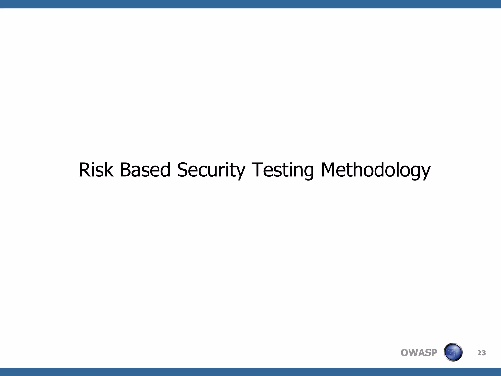 Risk Based Security Testing Methodology 