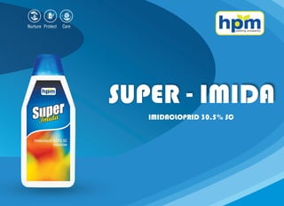 SUPER - IMIDA
IMIDACLOPRID 30.5% SC
 