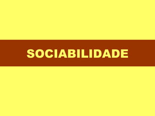 SOCIABILIDADE 