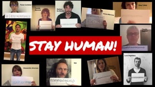 STAY HUMAN!
Paola Cortellesi
Fiorella
Mannoia
Elisa Toffoli
Stefano
De Martino
Claudio
Baglioni
Luca Argentero
Alessandra Amoroso
Vanessa
Incontrada
Nek
 