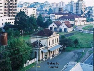 Estação
 Férrea
 