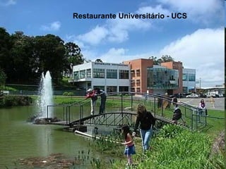 Restaurante Universitário - UCS
 