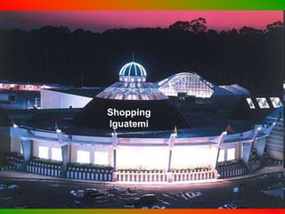 Shopping
Iguatemi
 