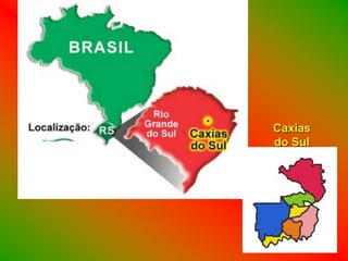 Caxias
do Sul
 