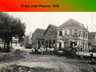Praça João Pessoa. 1936
 