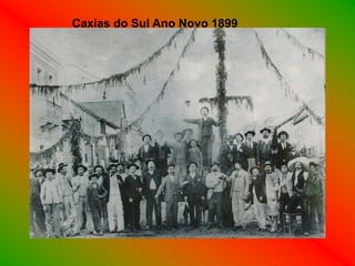 Caxias do Sul Ano Novo 1899
 