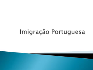 Imigração Portuguesa 