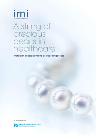 A string of
precious
pearls in
healthcare
mHealth management at your fingertips




in association with
 