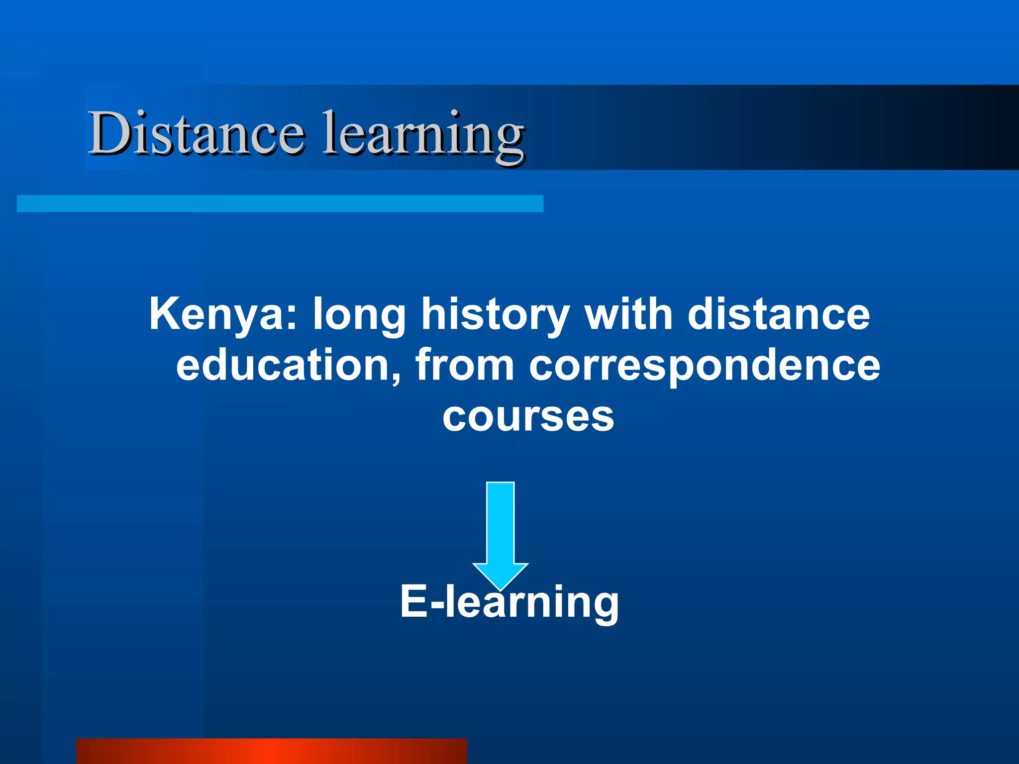 Distance learning Kenya: long history with distance education, from correspondence courses E-learning 