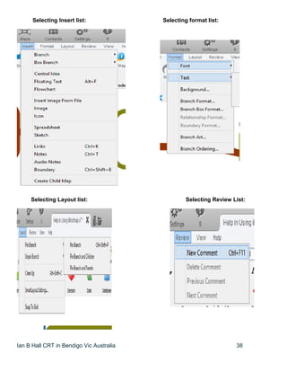Ian B Hall CRT in Bendigo Vic Australia 38
Selecting Insert list: Selecting format list:
Selecting Layout list: Selecting Review List:
 
