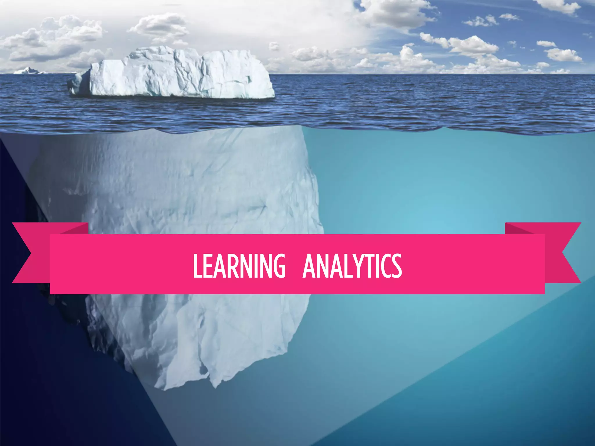 LEARNING ANALYTICS