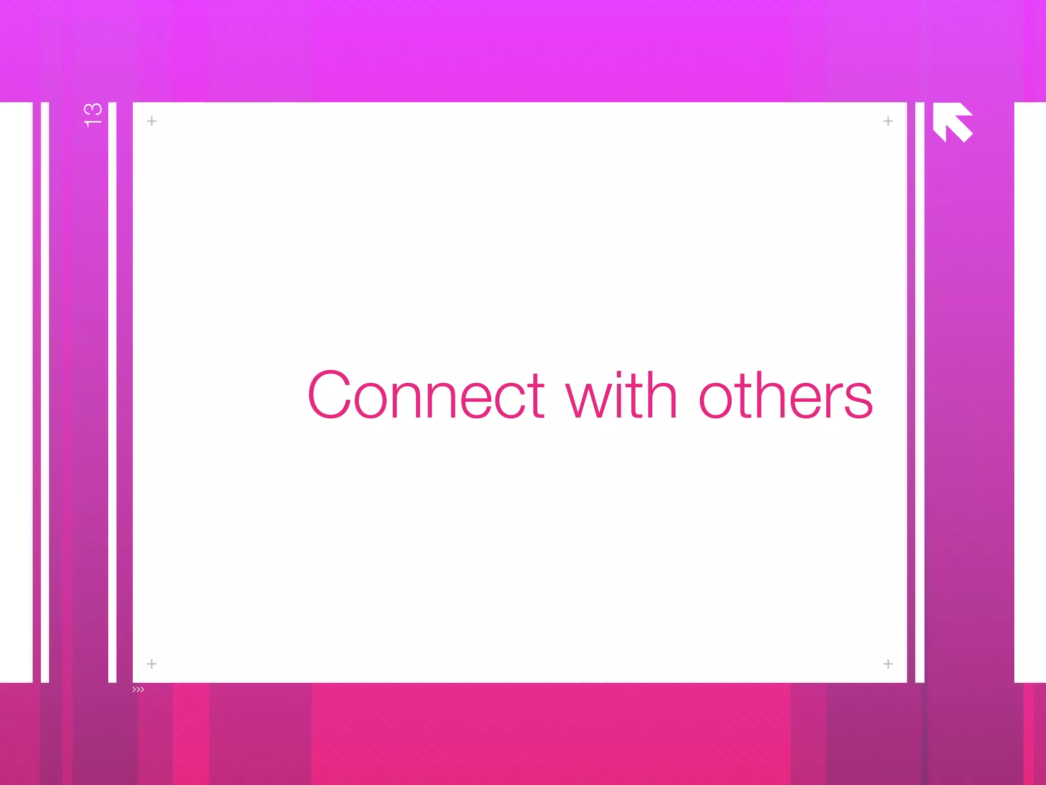 å
Connect with others
13
 