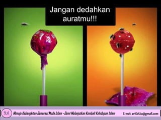 Jangan dedahkan
auratmu!!!

 
