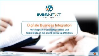 Datum  12.07.2016 1Oracle CX im B2B E-BusinessDatum  12.07.2016 1
Digitale Business Integration
Wir integrieren Geschäftsprozesse und
Social Media in Ihre online-Verkaufsplattformen
 