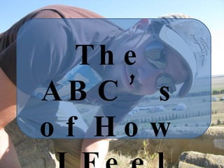 The ABC’s of How I Feel About You 