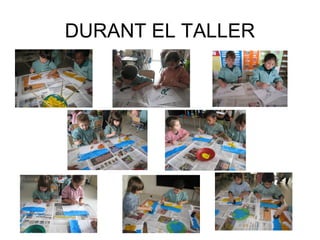 DURANT EL TALLER
 
