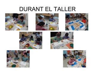DURANT EL TALLER
 