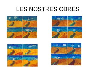 LES NOSTRES OBRES
 