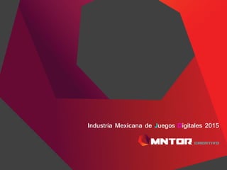 Industria Mexicana de Juegos Digitales 2015
 