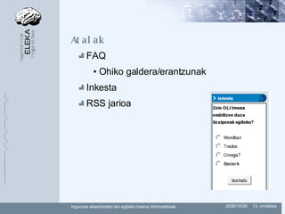 Atalak FAQ Ohiko galdera/erantzunak Inkesta RSS jarioa 