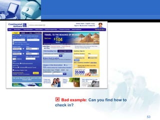  Bad example: Can you find how to
check in?

                                     53
 