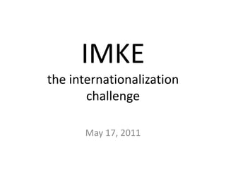 IMKEthe internationalization challenge May 17, 2011 