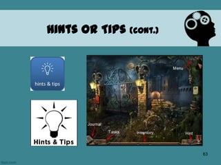 Hints or Tips (cont.)
63
 