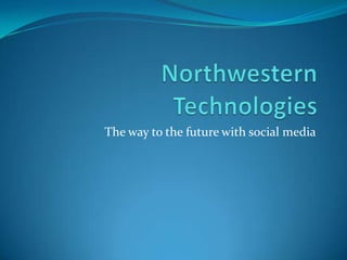 The way to the future with social media
 