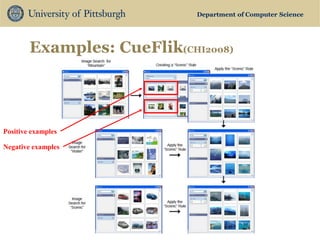 Department of Computer Science 
Examples: CueFlik(CHI2008) 
Positive examples 
Negative examples  
