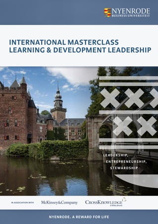 1
IN ASSOCIATION WITH
NYENRODE. A REWARD FOR LIFE
INTERNATIONAL MASTERCLASS
LEARNING & DEVELOPMENT LEADERSHIP
 