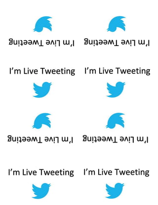I’m Live Tweeting I’m Live Tweeting
I’m
Live
Tweeting
I’m
Live
Tweeting
I’m Live Tweeting I’m Live Tweeting
I’m
Live
Tweeting
I’m
Live
Tweeting
 
