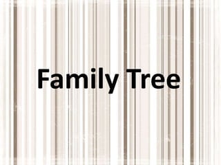 Family Tree
 