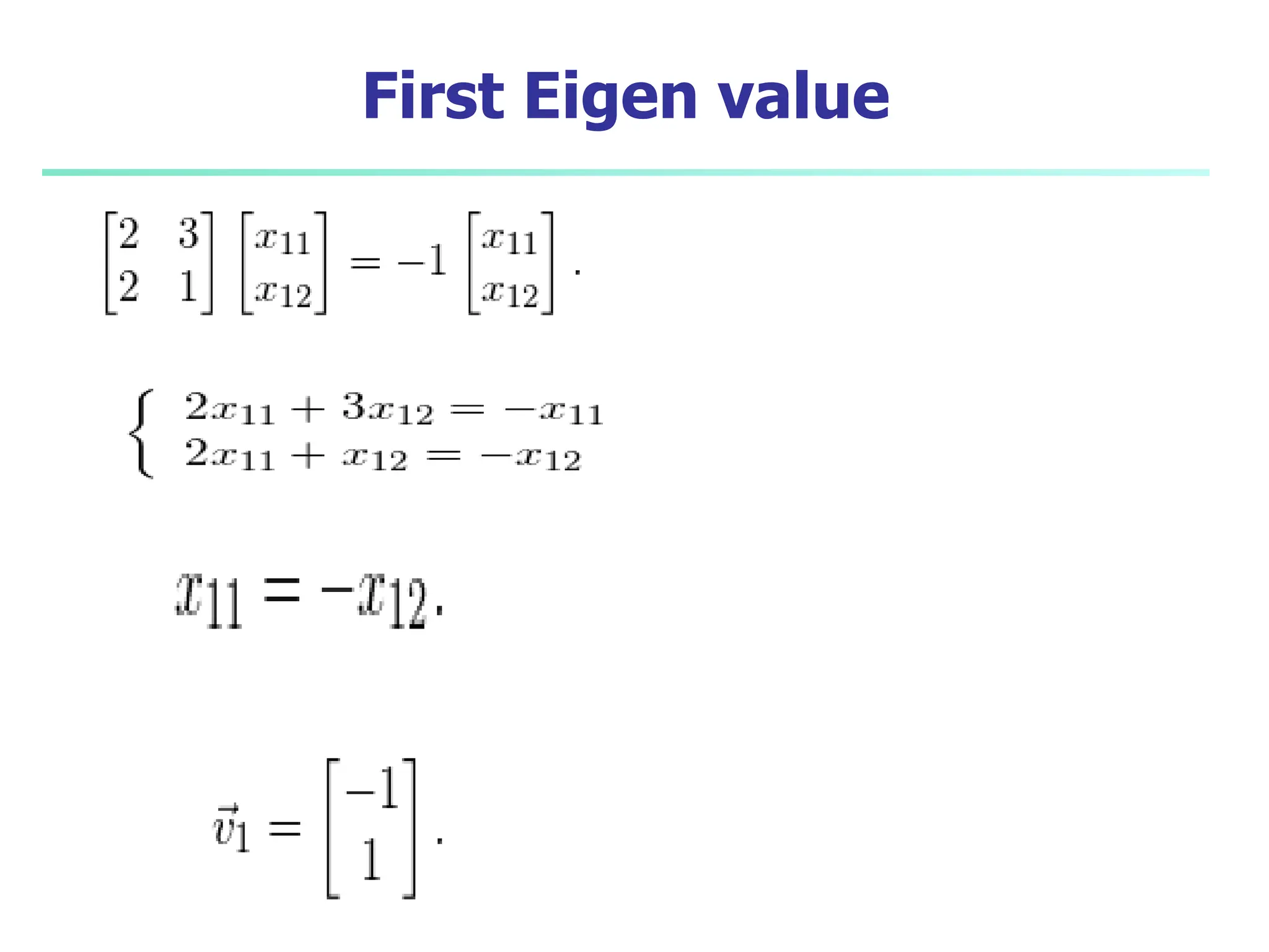 First Eigen value
 