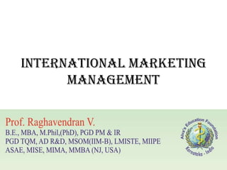 INTERNATIONAL MARKETING
      MANAGEMENT
 