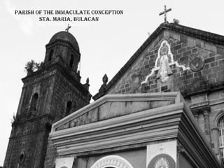 Parish of the the immaculate concePtion
  Parish of Immaculate Conception
          sta. maria, Bulacan
         Sta. Maria, Bulacan
 