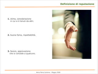 Immagine, identità, reputazione.