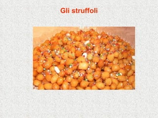 Gli struffoli 