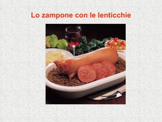 Lo zampone con le lenticchie 