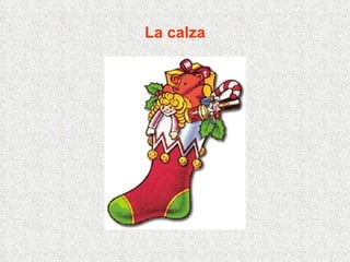 La calza 