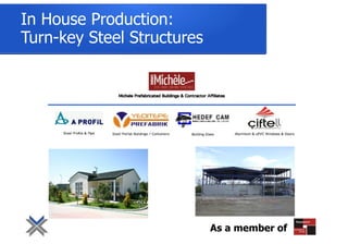 In House Production:
Turn-key Steel Structures
As a member of
 